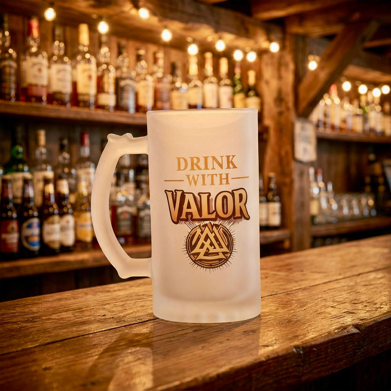 Drink with Valor!!